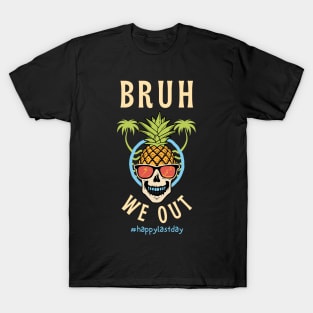 Bruh We Out T-Shirt